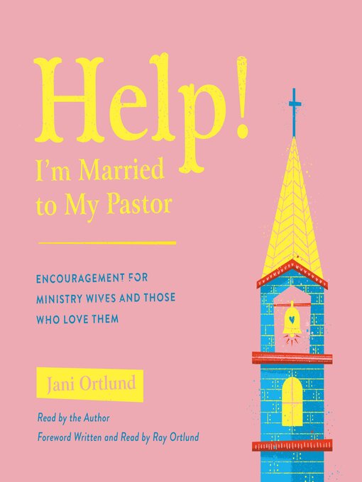 Title details for Help! I'm Married to My Pastor by Jani Ortlund - Available